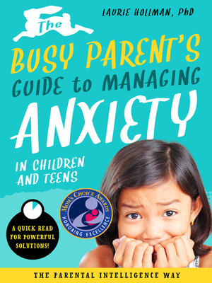 cover image of The Busy Parent's Guide to Managing Anxiety in Children and Teens